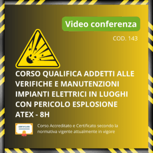 Qualifica Addetti alle Verifiche e Manutenzione impianti elettrici in luoghi con pericolo esplosione ATEX - 8H